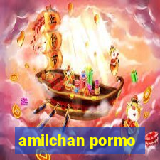 amiichan pormo